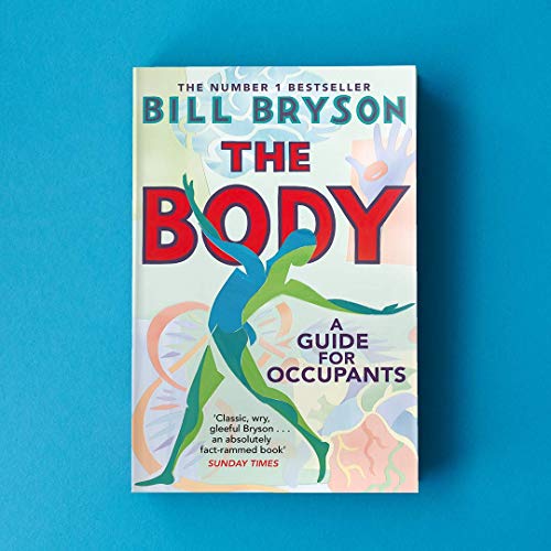 The Body: A Guide for Occupants - THE SUNDAY TIMES NO.1 BESTSELLER