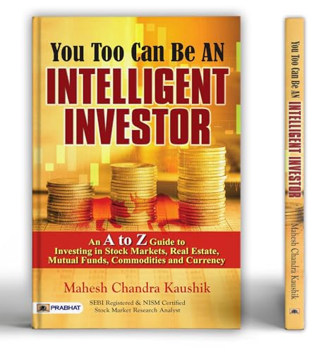 You Too Can Be An Intelligent Investor by Mahesh Chandra Kaushik