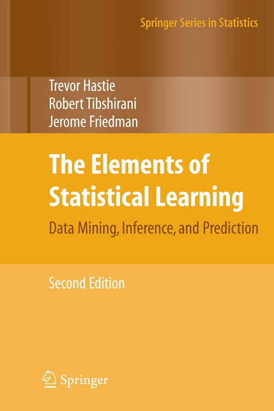 The Elements of Statistical Learning (Springer Series in Statistics) by Jerome Friedman (Author), Robert Tibshirani (Author), Trevor Hastie (Author) & 0 More book cover