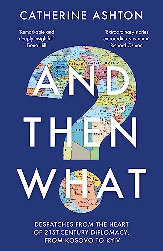 AND THEN WHAT? : Inside Stories of 21st- Century Diplomacy book cover