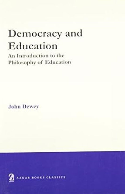 Democracy and Education: An Introduction to the Philosophy of Education book cover
