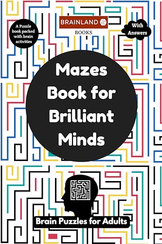 Mazes Book for Brilliant Minds - Brain Puzzles for Adults - Advance Level - Activity Book for Adults - Brain Games for Grown Ups and Seniors - ... - Brain Relaxing Mazes - Best for Gifting