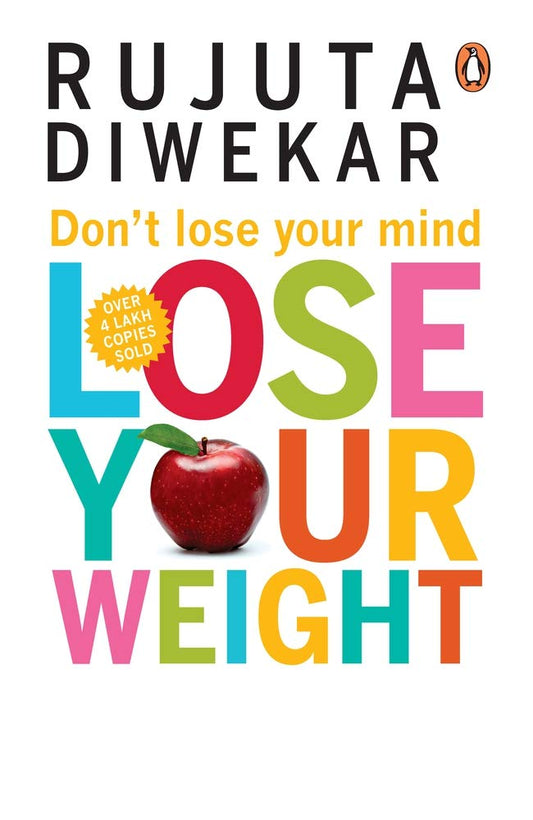 Don't Lose Your Mind, Lose Your Weight (10th Anniversary Edition)