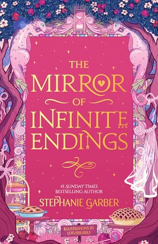 The Mirror of Infinite Endings: The highly anticipated return to the No. 1 Sunday Times bestselling Once Upon a Broken Heart series and the epic love story of Jacks and Evangeline