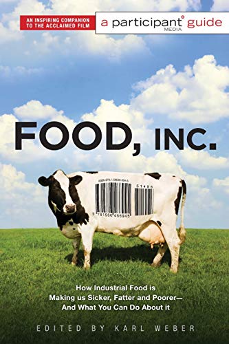 Food Inc.: A Participant Guide: How Industrial Food is Making Us Sicker, Fatter, and Poorer-And What book cover