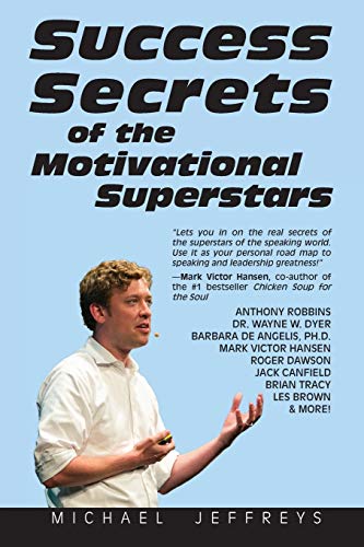 Success Secrets of the Motivational Superstars: Americas Greatest Speakers Reveal Their Secrets book cover