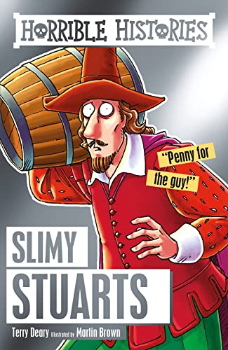 HORRIBLE HISTORIES: SLIMY STUARTS RELOADED book cover