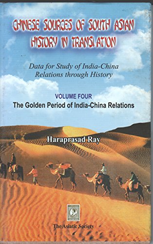 Chinese Sources of South Asian History In Translation vol 4 the Golden Period of India China Relations book cover