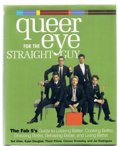 Queer Eye for the Straight Guy : The Fab 5s Guide to Looking Bet book cover