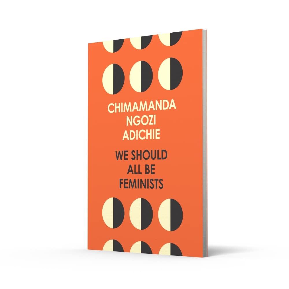 We Should All Be Feminists: A powerful essay on modern feminism and gender equality from the bestselling author of Americanah