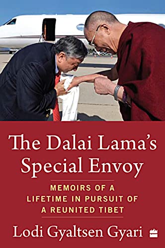 The Dalai Lamas Special Envoy : Memoirs of a Lifetime in Pursuit of a Reunited Tibet book cover