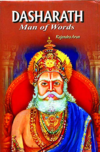 Dasharath : Man of Words by Rajendra Arun