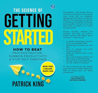 The Science of Getting Started: How to beat procrastination, summon productivity & stop self sabotage ? Self-help book to increase productivity