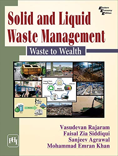 Solid And Liquid Waste Management Waste To Wealth by Rajaram Vasudevan (Author), Siddiqui Faisal Zia (Author), Agrawal Sanjeev (Author), Khan Mohammad Emran (Author) & 1 More book cover