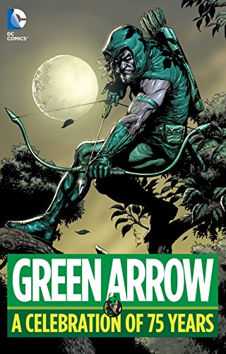 Green Arrow: A Celebration of 75 Years book cover