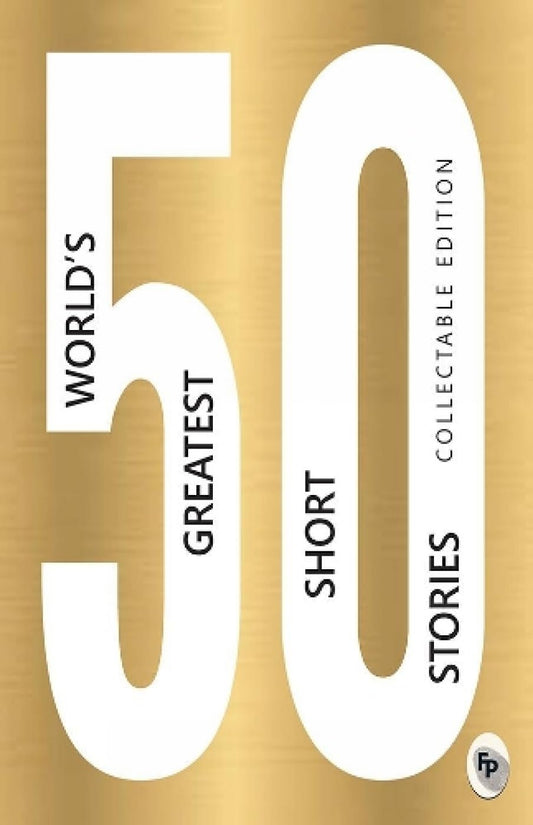 50 World’s Greatest Short Stories : Collectable Edition book cover