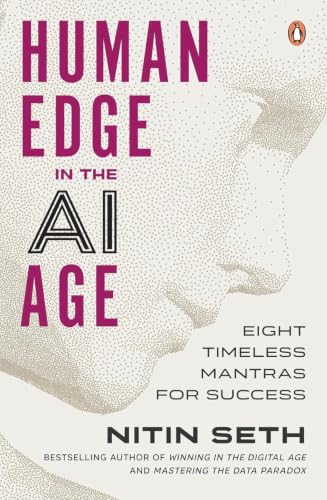 Human Edge in the AI Age: Eight Timeless Mantras for Success | By the Bestselling Author of Winning in the Digital Age and Mastering the Data Paradox
