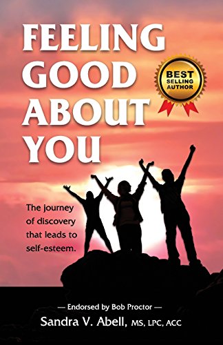 Feeling Good about You: The Journey of Discovery That Leads to Self-Esteem book cover