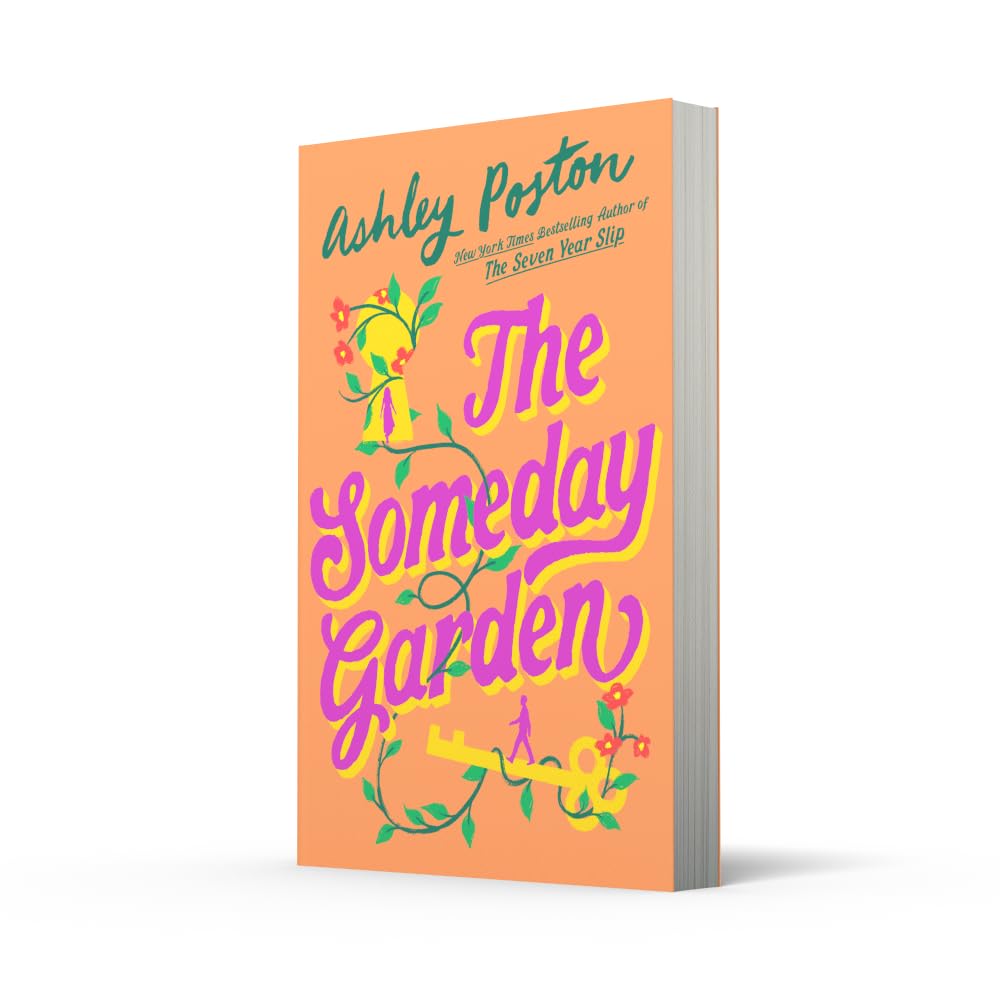 The Someday Garden: The BRAND-NEW for summer 2026 magical, small-town, love triangle rom-com from the New York Times bestselling author of THE SEVEN YEAR SLIP!