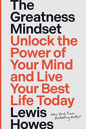 The Greatness Mindset: Unlock the Power of Your Mind and Live Your Best Life Today book cover