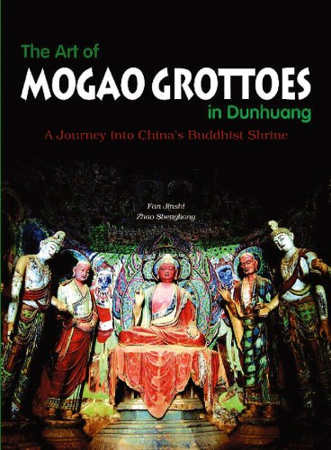 The Art of Mogao Grottoes in Dunhuang: A Journey into China's Buddhist Shrine