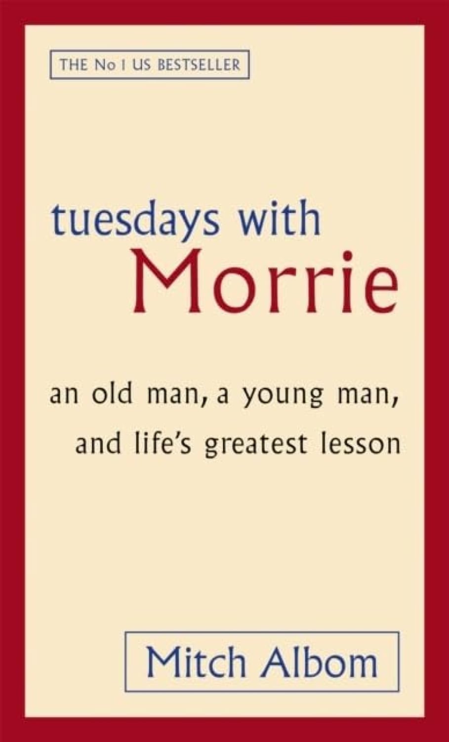 Tuesdays With Morrie: An old man, a young man, and life's greatest lesson [Paperback] Albom, Mitch
