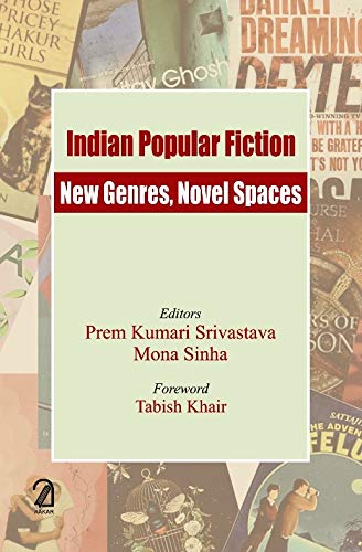 Indian Popular Fiction: NEW GENRES, NOVEL SPACES book cover
