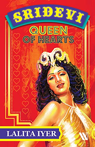 Queen Of Hearts : The Life Of Sridevi book cover