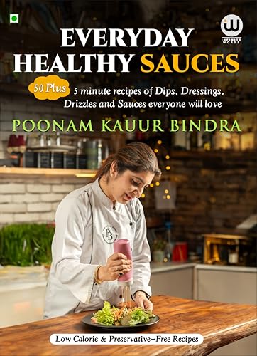 Everyday Healthy Sauces Food Book In English | Chef Poonam Kauur Bindra | Vegetarian Foods Cookbook Cook Books Cooking Recipe Instant Sauces Recipes | Veg Without Preservatives For Salads Low Calorie