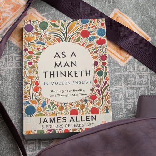 As A Man Thinketh in Modern English by James Allen [Premium Paperback] | Easy to Read Vs Original | Self Improvement Books | Human Psychology Book Under 100 Pages | Manifest and Think Better Thoughts