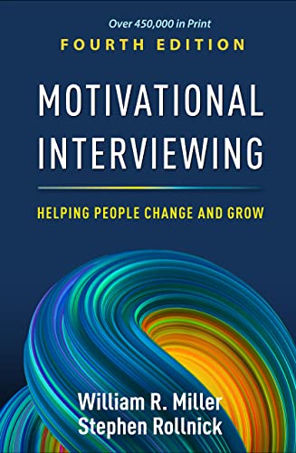MOTIVATIONAL INTERVIEWING HELPING PEOPLE CHANGE AND GROW 4ED (HB 2023) (Applications of Motivational Interviewing)