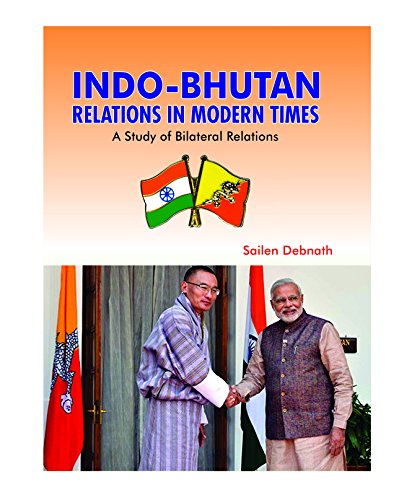 Indo-Bhutan Relations In Modern Times: A Study Of Bilateral Relations book cover