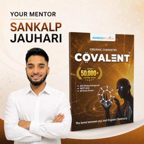COVALENT – Organic Chemistry Book | JEE Main & Advanced | Clears Basics, Visual Shortcuts, Mechanisms, Name Reactions | For NEET UG, Boards & State Exams
