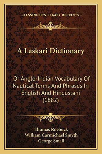 A Laskari Dictionary: Or Anglo-Indian Vocabulary of Nautical Terms and Phrases in English and Hindus book cover
