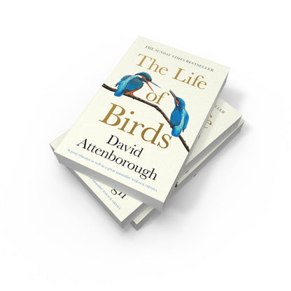 The Life Of Birds: Discover the Extraordinary Secrets of How Birds Fly, Mate, and Survive