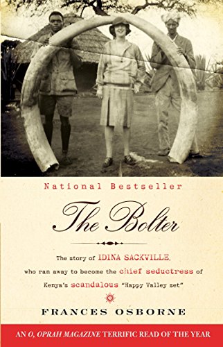 The Bolter: The Story of Idina Sackville, Who Ran Away to Become the Chief Seductress of Kenyas Sca book cover