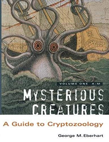Mysterious Creatures: A Guide to Cryptozoology - Volume 1 book cover