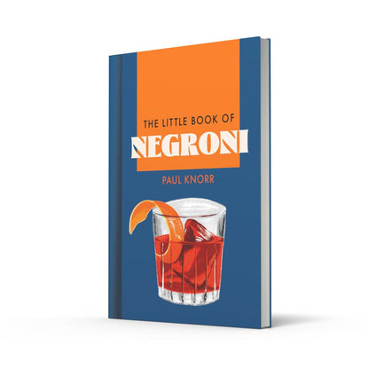 The Little Book of Negroni: A celebration of the world’s favourite apéritif: cocktail recipes