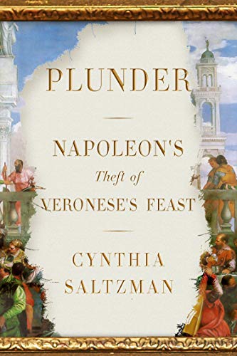Plunder: Napoleons Theft of Veroneses Feast book cover