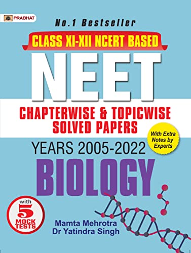 NEET Chapter-Wise & Topic-Wise Solved Papers: Biology by Mamta Mehrotra & Dr Bhagwan D. Bulchandani