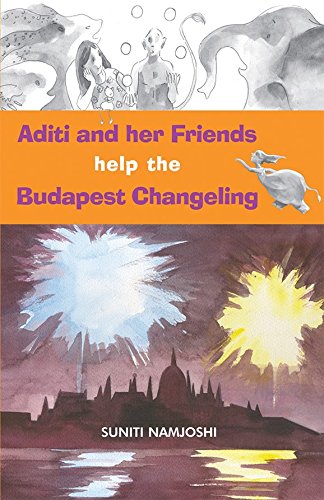 Aditi And Her Friends Help The Budapest Changeling [Paperback] SUNITI NAMJOSHI book cover