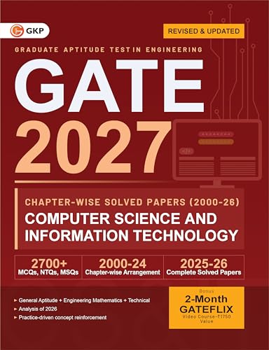 GATE CS/IT 2027 : Computer Science & Information Technology Chapter-wise Solved Papers (2000–2026) | Includes 2026-2025 Latest Solved Papers | 25 Years Chapterwise PYQs | 2700+ MCQs, NTQs & MSQs