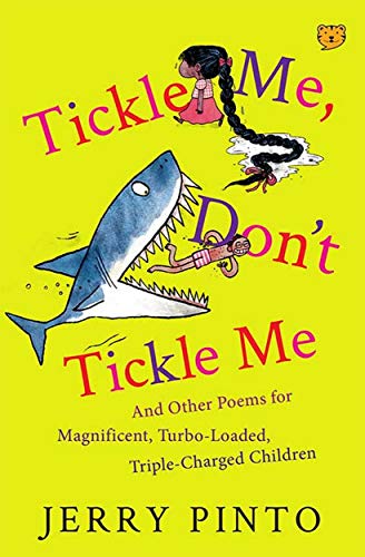 Tickle Me, Don’T Tickle Me: And Other Poems For Magnificent, Turbo-Loaded, Triple-Charged Children book cover