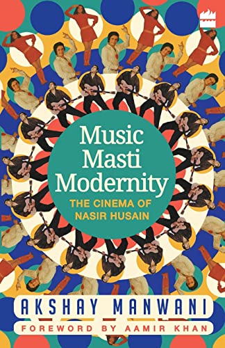 Music, Masti, Modernity : The Cinema Of Nasir Husain book cover