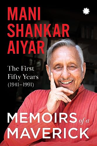 Memoirs of A Maverick : The First Fifty Years (1941–1991) book cover