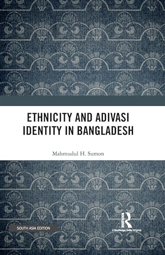 Ethnicity and Adivasi Identity in Bangladesh book cover