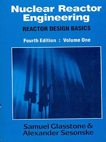 Nuclear Reactor Engineering Reactor Design Basics Vol 1 4Ed (Pb 2004)