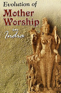 Evolution of Mother Worship in India book cover
