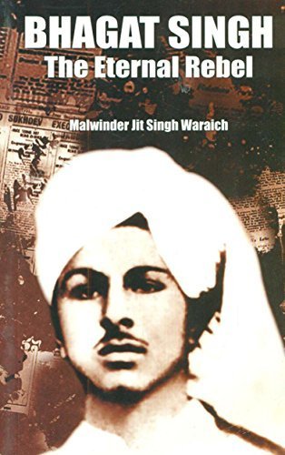 Bhagat Singh - The Eternal Rebel by Malwinderjit Singh Waraich (Author) book cover