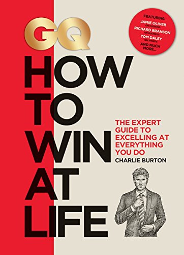 GQ How to Win at Life: The Expert Guide to Excelling at Everything You Do book cover